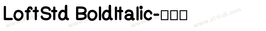 LoftStd BoldItalic字体转换